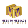 Mess to Message Ministries